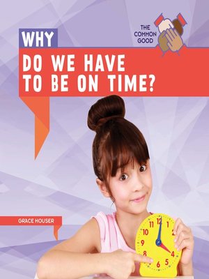 cover image of Why Do We Have to Be on Time?